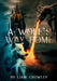 A Wolf's Way Home by Liam Crowley