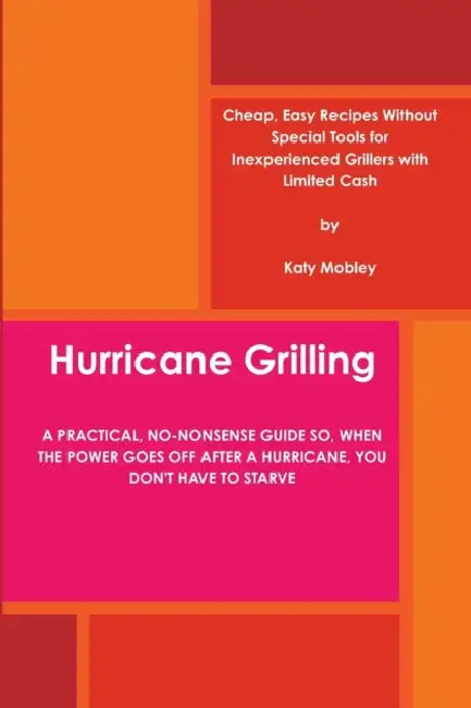 Hurricane Grilling by Katy Mobley