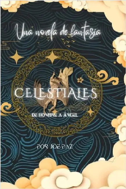 Celestiales Saga -: Edición Especial by Paz, Joe