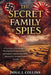 The Secret Family of Spies: A True Story of One Family's Shocking Involvement as Nazi and Japanese Spies During WWII, Inspired by Christine Kuehn's Ac by Doug J. Collins