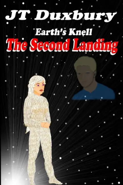 Earth's Knell, The Second Landing by Jt Duxbury