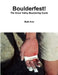 Boulderfest! The Snow Valley Bouldering Guide by Matt Artz