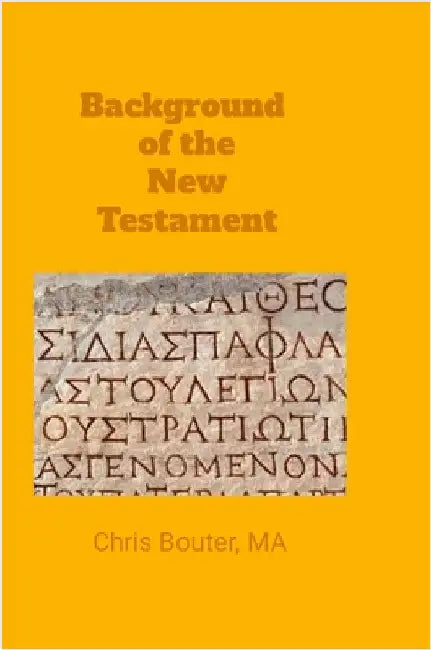 Background of the New Testament by Bouter, Ma Chris