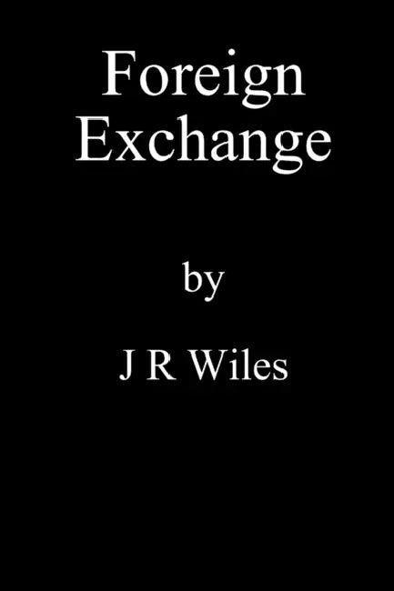 Foreign Exchange by J. R. Wiles