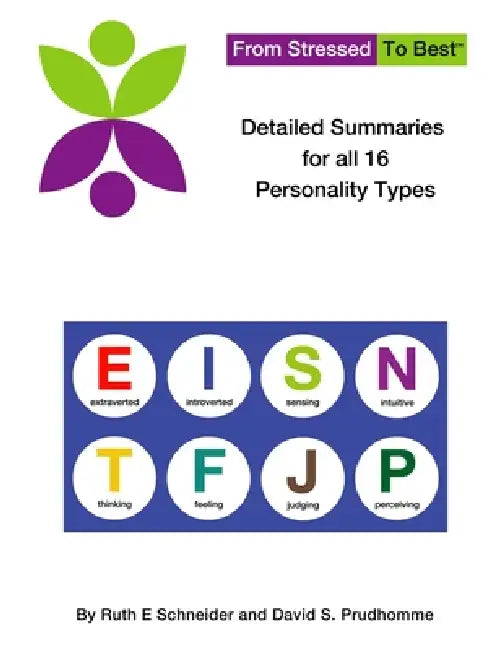 Detailed Summaries of all 16 Personality Types by Ruth E. Schneider an David S. Prudhomme
