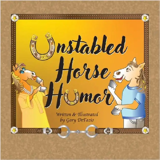 Unstabled Horse Humor by Defazio, Gary