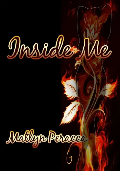 Inside Me by Matlyn Peracca