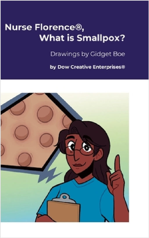 Nurse Florence(R), What is Smallpox? by Michael Dow, Gidget Boe