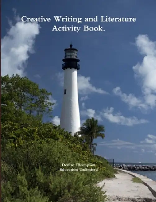 Creative Writing and Literature Activity Book. by Denise Thompson