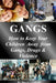 Gangs: How to Keep Your Children Away from Gangs, Drugs & Violence by Stacey Chillemi