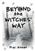 Beyond The Witches' Way by Michael Roman