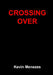 Crossing Over by Kevin Menezes