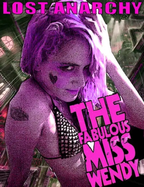 Lost Anarchy: The Fabulous Miss Wendy by Mojo Diablo