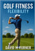 Golf Fitness: Flexibility by Turner, David