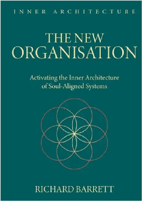 The New Organisation: Activating the Inner Architecture of Frequency-Aligned Systems by Barrett, Richard
