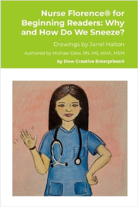 Nurse Florence(R) for Beginning Readers: Why and How Do We Sneeze? by Michael Dow, Janel Halton