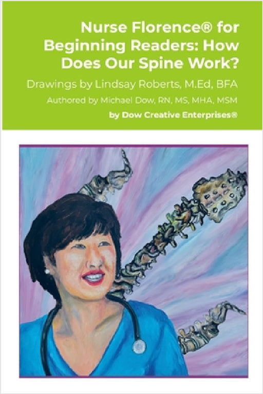 Nurse Florence(R) for Beginning Readers: How Does Our Spine Work? by Michael Dow, Lindsay Roberts