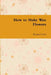 How to Make Wax Flowers by Eleanor Lever