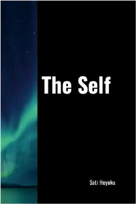 The Self by Heyoka, Sati