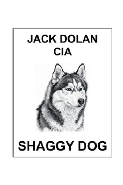 Jack Dolan CIA Shaggy Dog by Goldsmith, Brian John