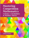 Mastering Competition Mathematics Volume 2: Probability and Number theory by Garner, Chuck
