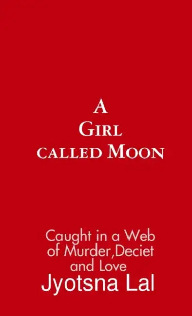 A Girl Called Moon by Jyotsna Lal