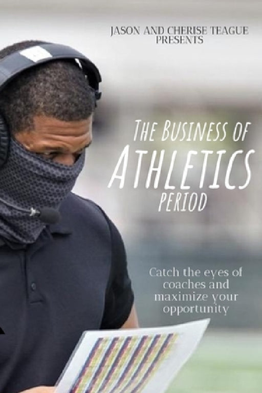 The Business of Athletics Period by Cherise Teague