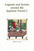 Legends and Stories around the Japanese Sword 2 by Markus Sesko