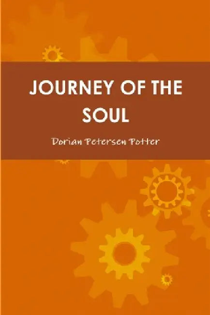 Journey of the Soul by Dorian Petersen Potter
