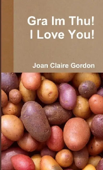 Gra Im Thu! I Love You! by Joan Claire Gordon