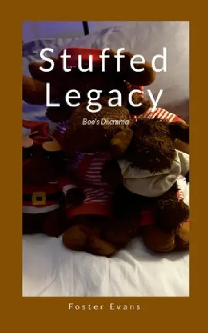 Stuffed Legacy: Boo's Dilemma by Foster Evans