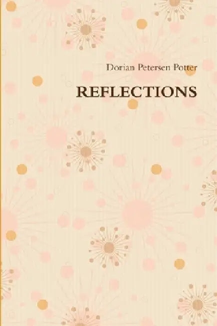 Reflections by Dorian Petersen Potter
