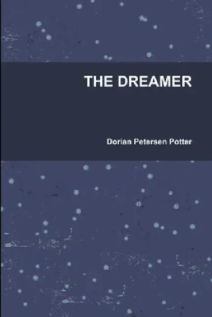The Dreamer by Dorian Petersen Potter