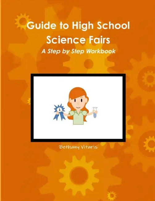 Guide to High School Science Fairs by Bethany Vitaris
