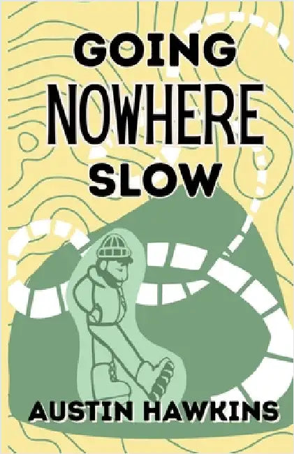 Going Nowhere Slow by Hawkins, Austin