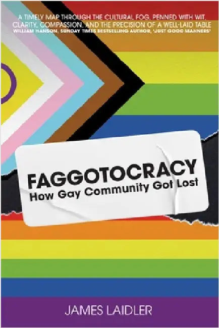 Faggotocracy: How Gay Community Got Lost by Laidler, James