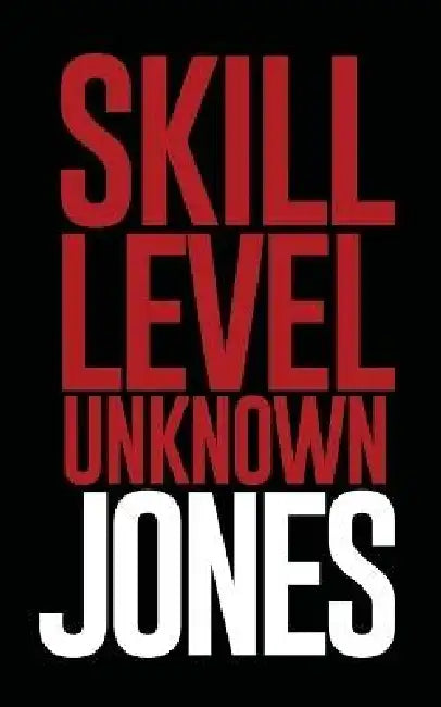 Skill Level Unknown by Cedric Jones