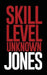 Skill Level Unknown by Cedric Jones
