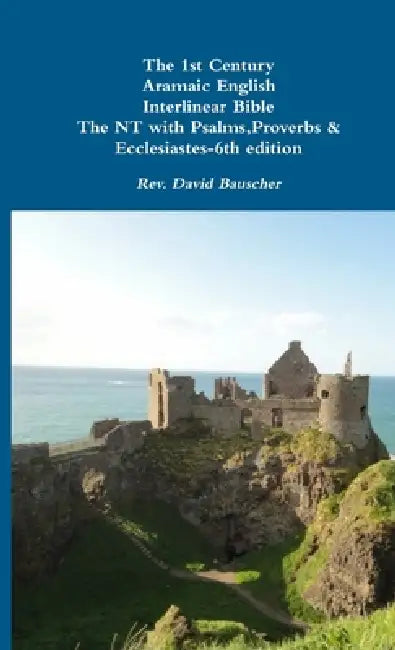 The 1st Century Aramaic English Interlinear Bible-Pocket 6th edition by David Bauscher