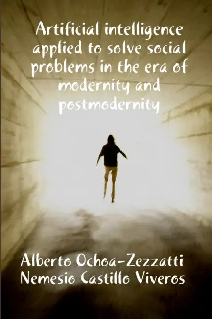 Artificial Inteligecia applied to solve social problems in the era of modernity by Nemesio Castillo, Alberto Ochoa