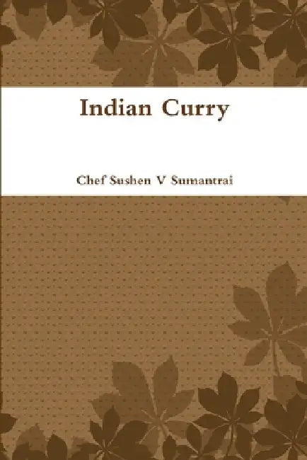 Indian Curry by Chef Sushen V. Sumantrai