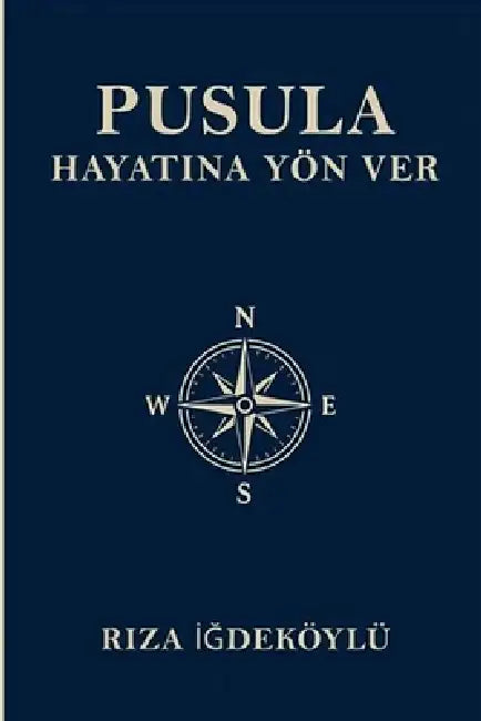 Pusula: Hayatına Yön Ver by Riza Igdekoylu
