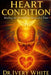 Heart Condition: "Healing the World One Heart at a Time" by Ivery White