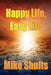 Happy Life, Easy Life by Mike Shults