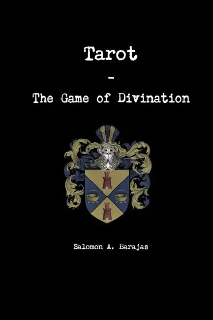 Tarot - The Game of Divination by Salomon Barajas