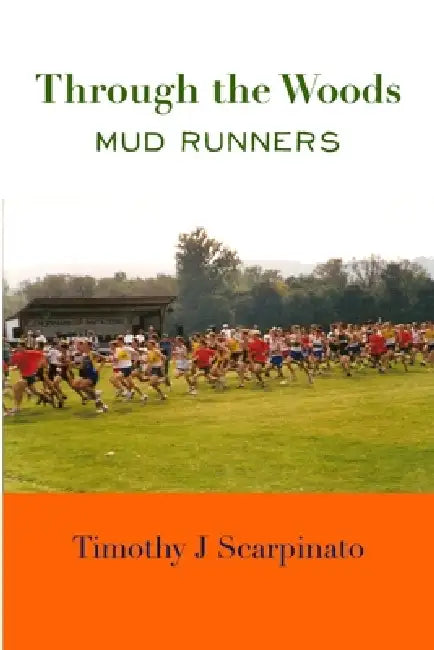Through the Woods: Mud Runners by Timothy Scarpinato