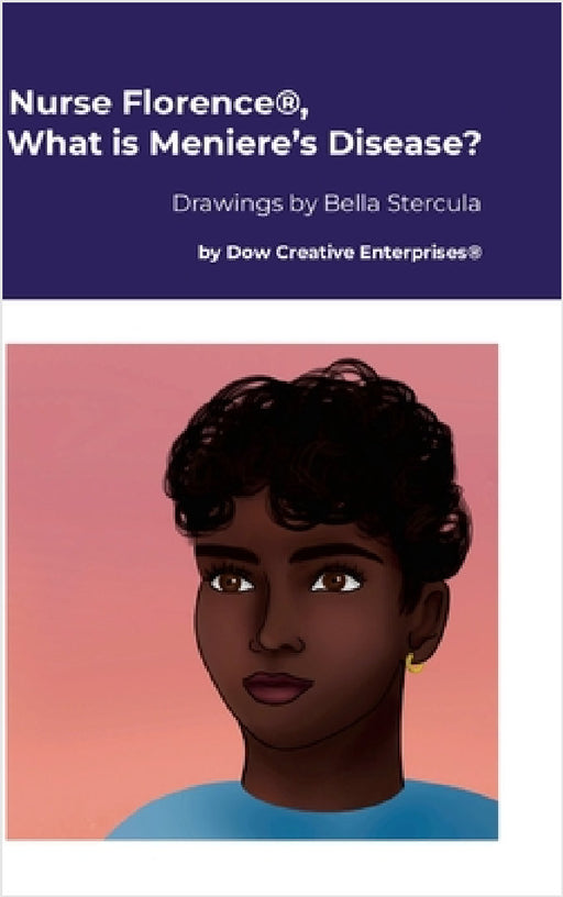 Nurse Florence(R), What is Meniere's Disease? by Michael Dow, Bella Stercula