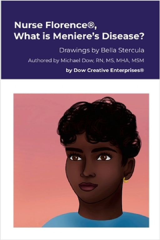 Nurse Florence(R), What is Meniere's Disease? by Michael Dow, Bella Stercula