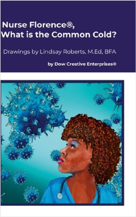 Nurse Florence(R), What is the Common Cold? by Michael Dow, Lindsay Roberts