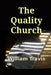 The Quality Church by William Travis